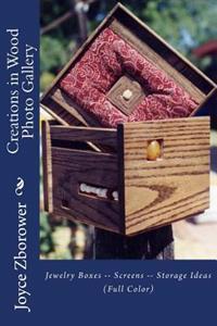 Creations in Wood Photo Gallery: Jewelry Boxes -- Screens -- Storage Ideas