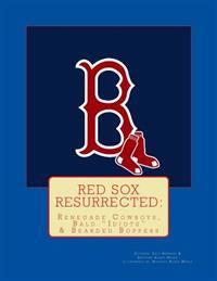 Red Sox Resurrected: Renegade Cowboys, Bald "Idiots" & Bearded Boppers