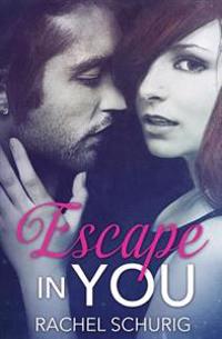 Escape In You