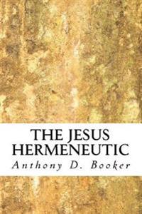 The Jesus Hermeneutic