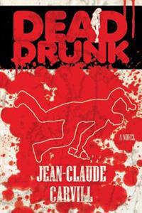 Dead Drunk: A Mystery and Erotic Thriller