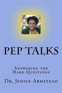 Pep Talks: Answering the Hard Questions