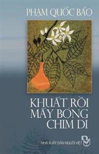 Khuat Roi May Bong Chim Di: Tap Ghi Pham Quoc Bao