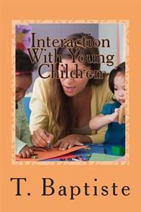 Interaction With Young Children: Learning - Language - Discipline