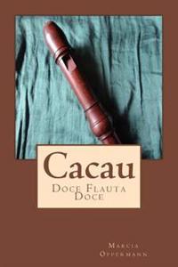 Cacau: Doce Flauta Doce