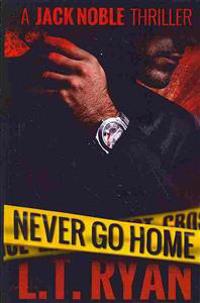 Never Go Home (Jack Noble)