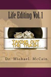 Life Editing Vol. 1: Taking Out The Trash