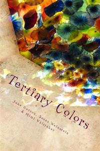 Tertiary Colors: A Kaleidoscope of Poetry