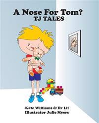 A Nose For Tom: TJ Tales