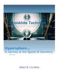 HYPERSPHERE, ... A JOURNEY AT THE SPEED OF GEOMETRY Revised Edition,