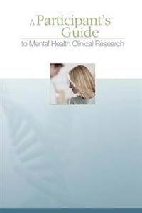 A Participant's Guide to Mental Health Clinical Research
