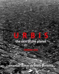 Urbis - The Skin of the Planet: Volume One