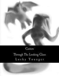Bokomslag for "Casters: Through the Looking Glass"