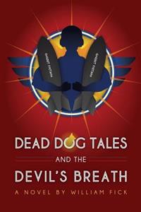 Dead Dog Tales and the Devil's Breath