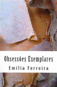 Obsessões exemplares: Contos