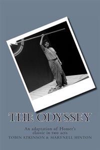 The Odyssey: An adaptation of Homer's classic in two acts