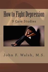 How to Fight Depression: 9 Case Studies