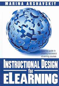 Instructional Design for ELearning: Essential guide to creating successful eLearning courses