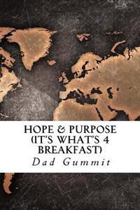 Hope & Purpose: (It's What's For Breakfast)