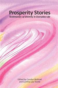 Prosperity Stories: Testimonies of Divinity in Everyday Life