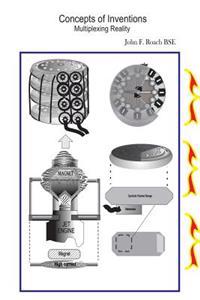 Concepts of Inventions: Multiplexing Reality