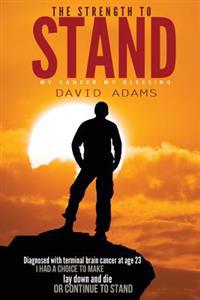 The Strength To Stand: My Cancer My Blessing