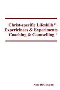 Christ-Specific Lifeskills Experiences & Experiments