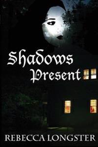 Shadows Present