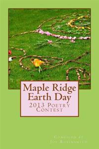 Maple Ridge Earth Day: 2013 Poetry Contest