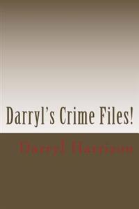 Darryl's Crime Files