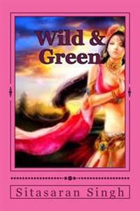 Wild & Green: A Sceen Play