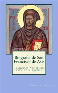 Biografia de San Francisco de Asis: Francisci Assisensis vita et miracula