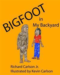 Bigfoot in My Backyard
