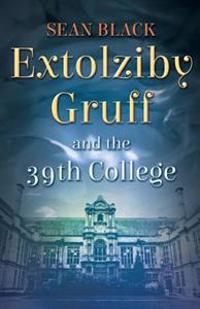 Extolziby Gruff and the 39th College