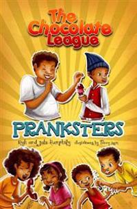 The Chocolate League #3: Pranksters