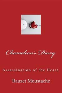 Chameleon's Diary.: Assassination of the Heart.