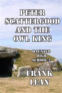 Peter Scattergood and the Owl King