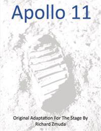 Apollo 11 - Original Adaptation for the Stage