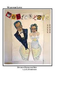 War For Love: Divorce Poems For Men