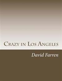 Crazy in Los Angeles: Three Stories by David Farren