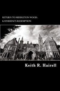 Return to Middleton Wood: Katherine's Redemption