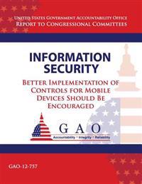 Information Security: Better Implementation of Controls for Mobile Devices Should Be Encouraged