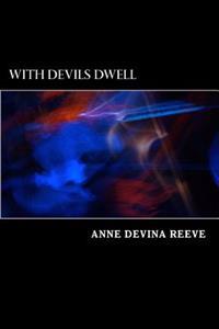With Devils Dwell: With Devils Dwell