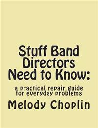Stuff Band Directors Need to Know: a practical repair guide for everyday problems