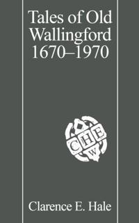 Tales of Old Wallingford 1670-1970