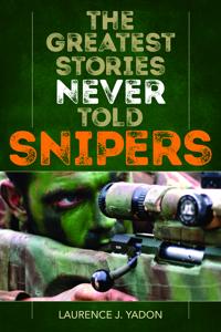 The Greatest Stories Never Told: Snipers