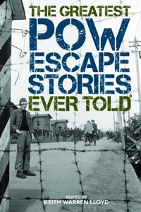 The Greatest POW Escape Stories Ever Told