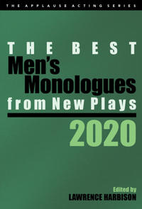 The Best Men's Monologues from New Plays, 2020