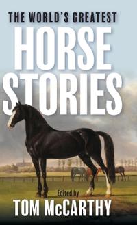 The World's Greatest Horse Stories