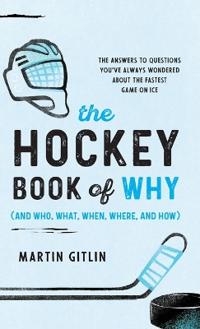 Bokomslag för "The Hockey Book of Why (and Who, What, When, Where, and How)"